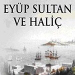Eyüp Sultan ve Haliç
