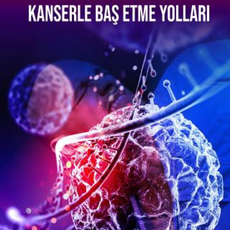 KRONİK HASTALIKLAR KANSERLE BAŞ ETME YOLLARI